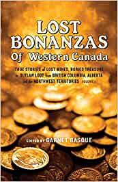 Lost Bonanzas of Western Canada Volume 1