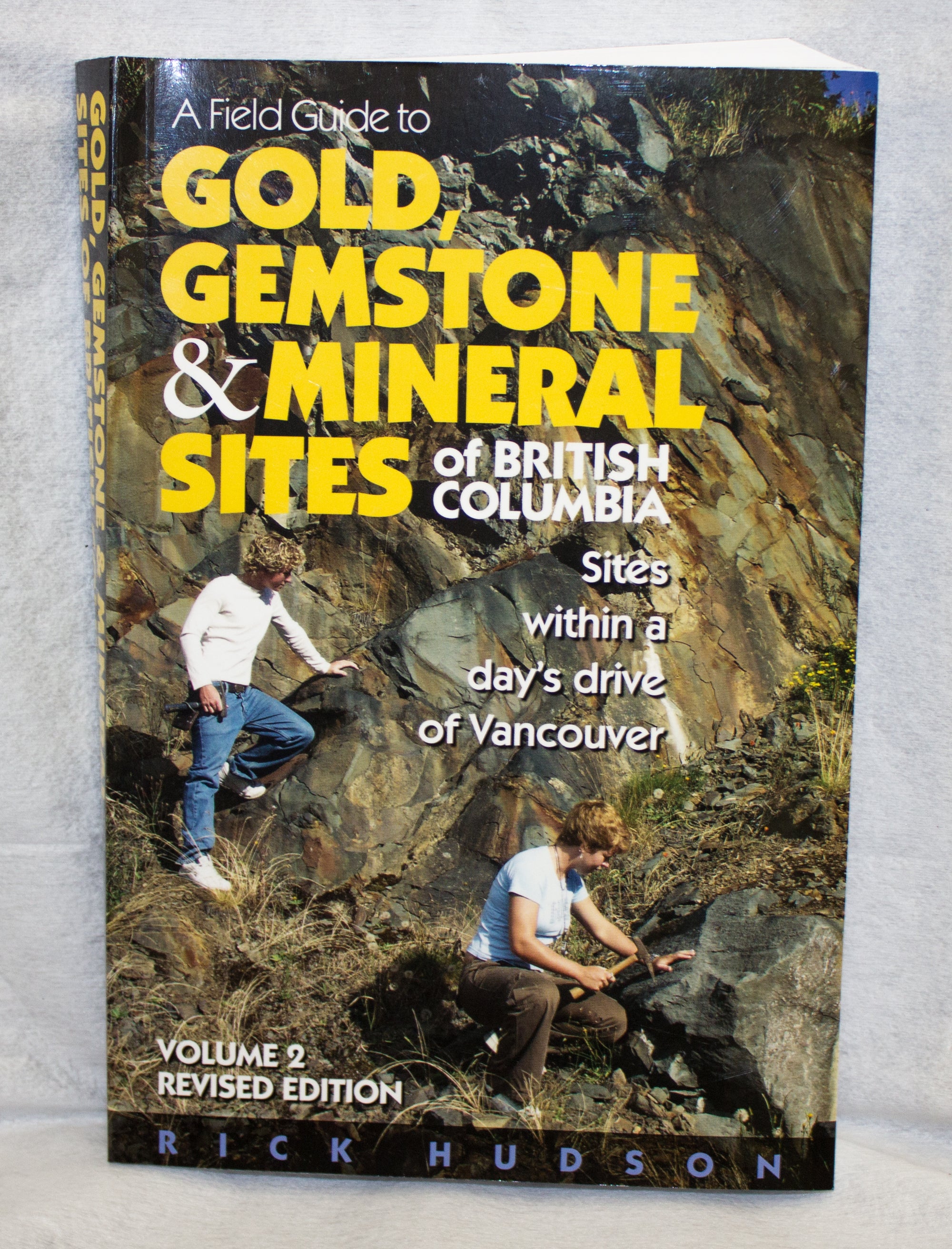A Field Guide to Gold, Gemstone & Mineral Sites of British Columbia