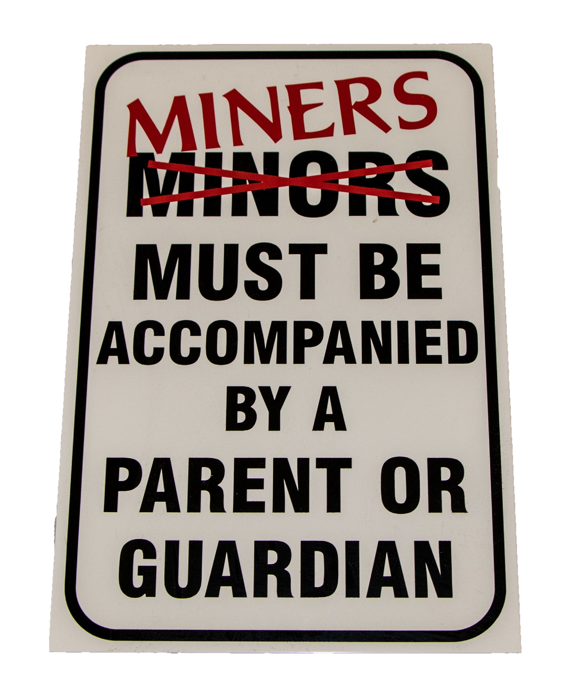 8" X 12" Aluminum Miners Sign